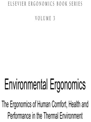 cover image of Environmental Ergonomics--The Ergonomics of Human Comfort, Health, and Performance in the Thermal Environment